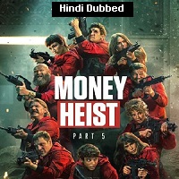 Money Heist Hindi Dubbed Season 5 EP 1 To 5 2021