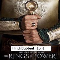 The Lord Of The Rings The Rings of Power Hindi Dubbed Season 1 EP 5 2022