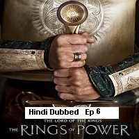 The Lord Of The Rings The Rings of Power Hindi Dubbed Season 1 EP 6 2022