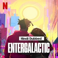 Entergalactic Hindi Dubbed 2022