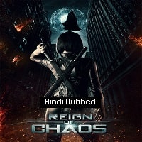 Reign Of Chaos Hindi Dubbed 2022