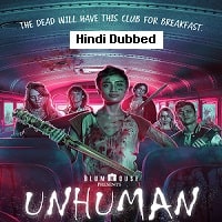 Unhuman Hindi Dubbed 2022